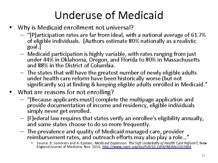 Underuse of Medicaid • Why is Medicaid enrollment not universal? – “[P]articipation rates are