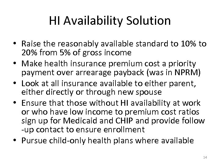 HI Availability Solution • Raise the reasonably available standard to 10% to 20% from