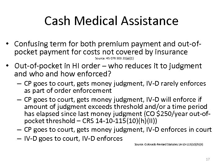 Cash Medical Assistance • Confusing term for both premium payment and out-ofpocket payment for