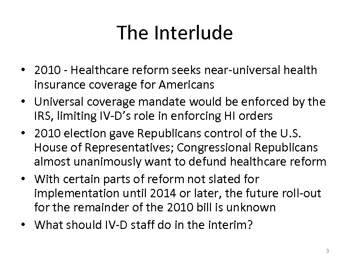 The Interlude • 2010 - Healthcare reform seeks near-universal health insurance coverage for Americans