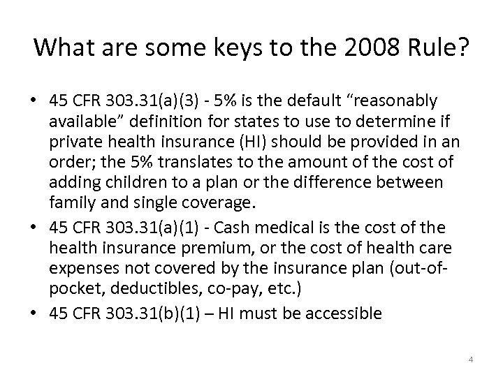 What are some keys to the 2008 Rule? • 45 CFR 303. 31(a)(3) -