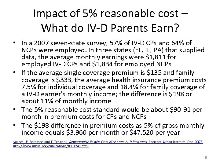 Impact of 5% reasonable cost – What do IV-D Parents Earn? • In a