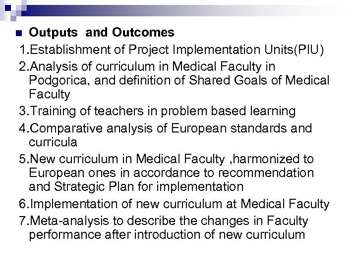 Outputs and Outcomes 1. Establishment of Project Implementation Units(PIU) 2. Analysis of curriculum in