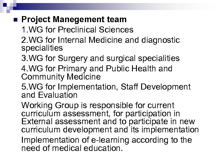 n Project Manegement team 1. WG for Preclinical Sciences 2. WG for Internal Medicine