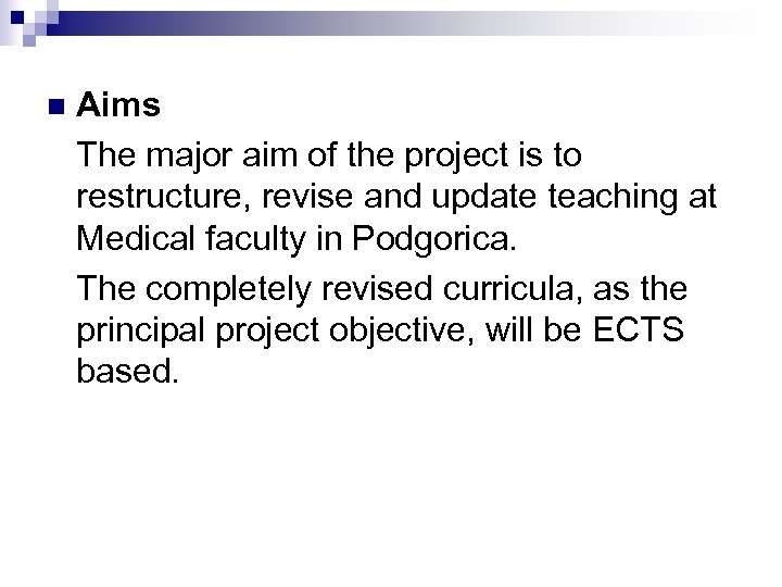 n Aims The major aim of the project is to restructure, revise and update