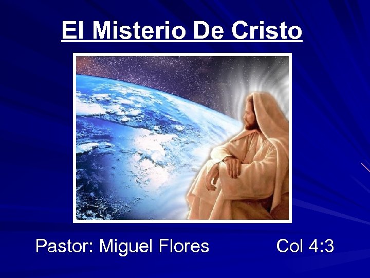 El Misterio De Cristo Pastor: Miguel Flores Col 4: 3 