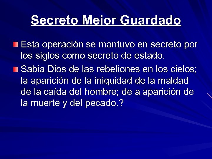 Secreto Mejor Guardado Esta operación se mantuvo en secreto por los siglos como secreto