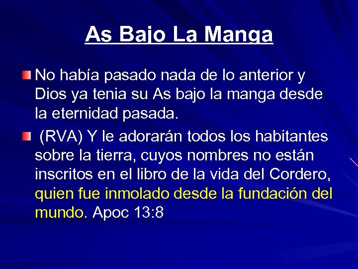 As Bajo La Manga No había pasado nada de lo anterior y Dios ya