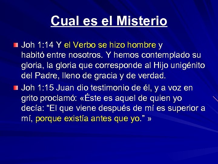 Cual es el Misterio Joh 1: 14 Y el Verbo se hizo hombre y