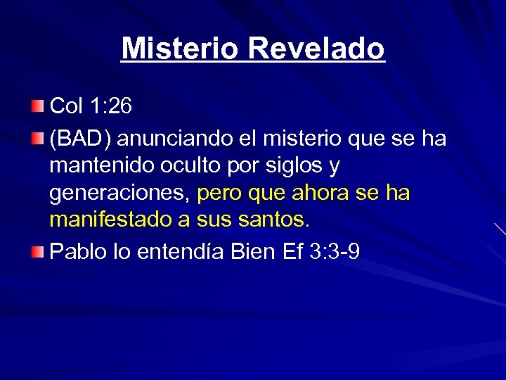 Misterio Revelado Col 1: 26 (BAD) anunciando el misterio que se ha mantenido oculto