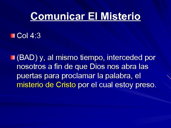 Comunicar El Misterio Col 4: 3 (BAD) y, al mismo tiempo, interceded por nosotros