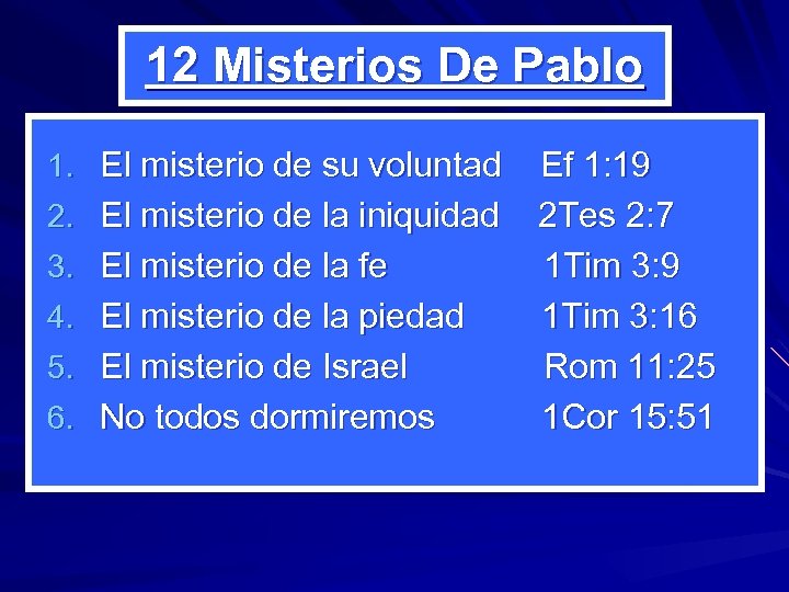 12 Misterios De Pablo 1. El misterio de su voluntad Ef 1: 19 2.
