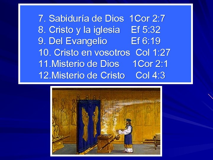 7. Sabiduría de Dios 1 Cor 2: 7 8. Cristo y la iglesia Ef