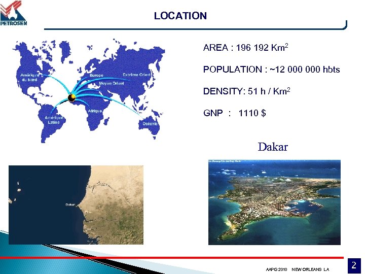 LOCATION AREA : 196 192 Km 2 POPULATION : ~12 000 hbts DENSITY: 51