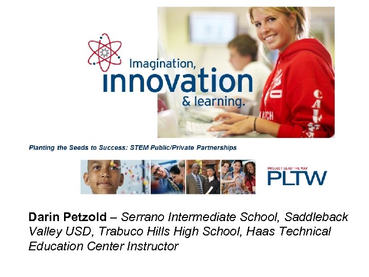 Darin Petzold – Serrano Intermediate School, Saddleback Valley USD, Trabuco Hills High School, Haas