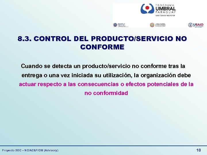8. 3. CONTROL DEL PRODUCTO/SERVICIO NO CONFORME Cuando se detecta un producto/servicio no conforme
