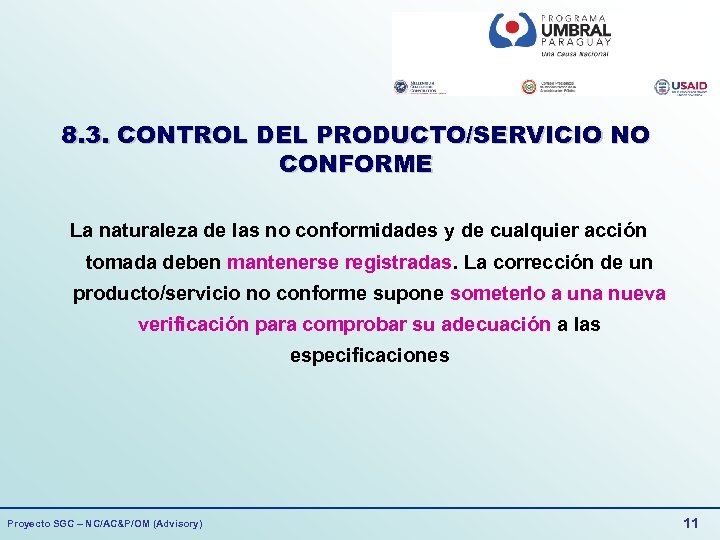 8. 3. CONTROL DEL PRODUCTO/SERVICIO NO CONFORME La naturaleza de las no conformidades y