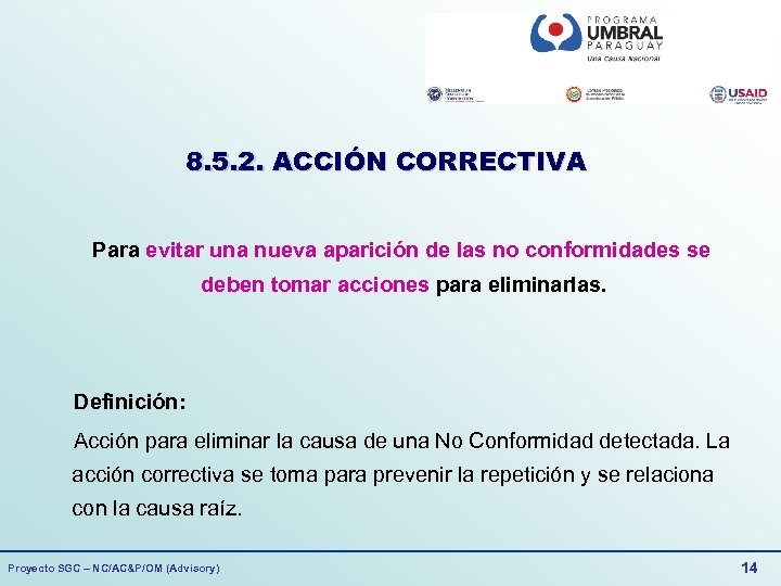 8. 5. 2. ACCIÓN CORRECTIVA Para evitar una nueva aparición de las no conformidades