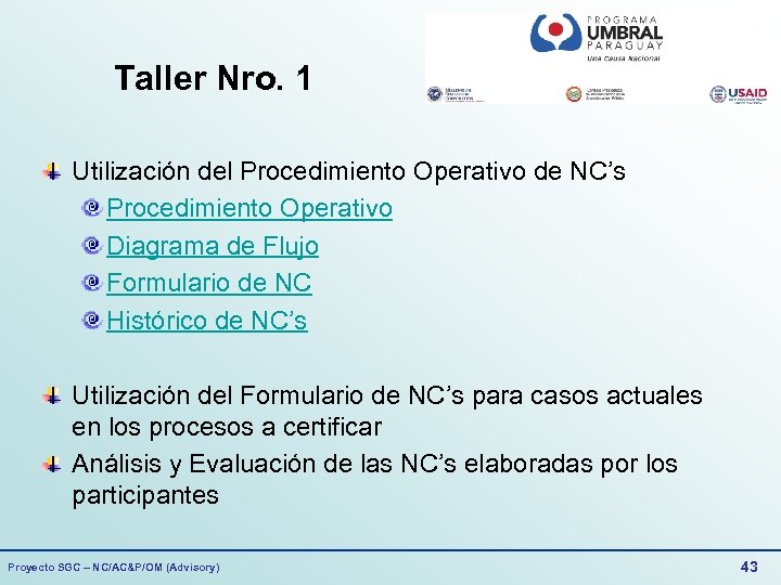 Taller Nro. 1 Utilización del Procedimiento Operativo de NC’s Procedimiento Operativo Diagrama de Flujo