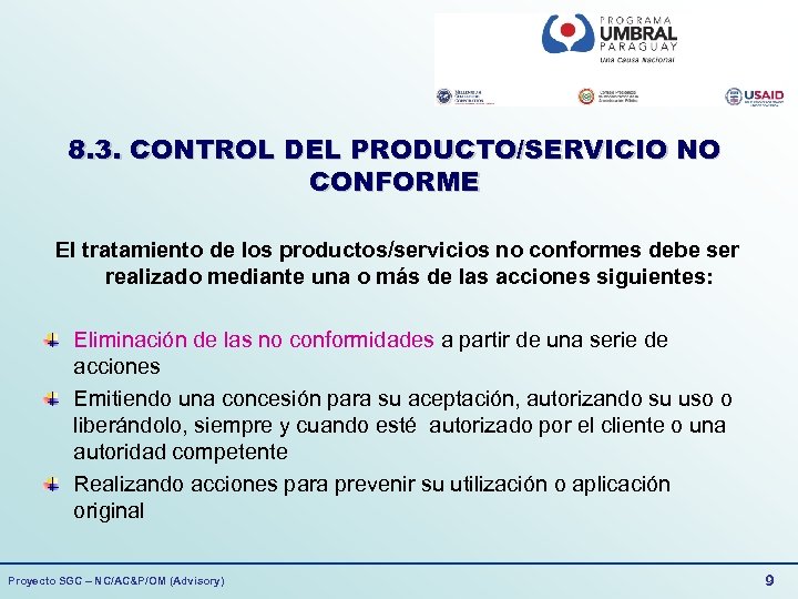 8. 3. CONTROL DEL PRODUCTO/SERVICIO NO CONFORME El tratamiento de los productos/servicios no conformes