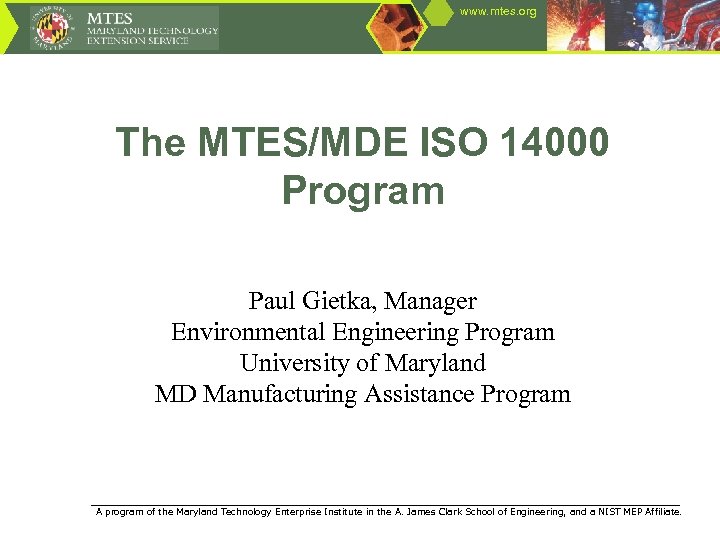 www. mtes. org The MTES/MDE ISO 14000 Program Paul Gietka, Manager Environmental Engineering Program
