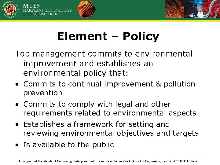 Element – Policy Top management commits to environmental improvement and establishes an environmental policy