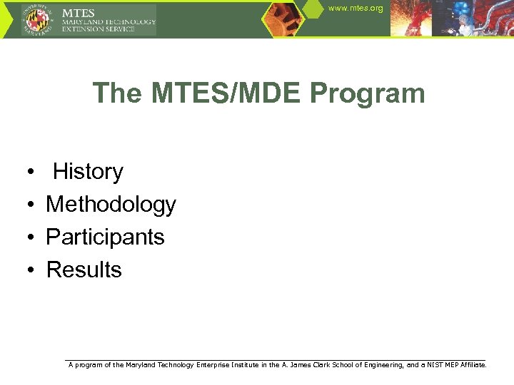 www. mtes. org The MTES/MDE Program • • History Methodology Participants Results ____________________________________________________ A