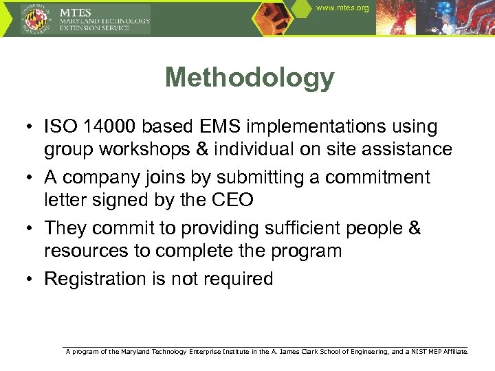 www. mtes. org Methodology • ISO 14000 based EMS implementations using group workshops &