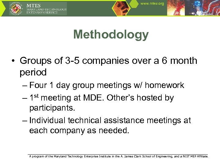 www. mtes. org Methodology • Groups of 3 -5 companies over a 6 month