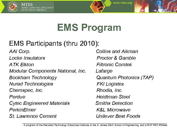 www. mtes. org EMS Program EMS Participants (thru 2010): AAI Corp. Locke Insulators ATK