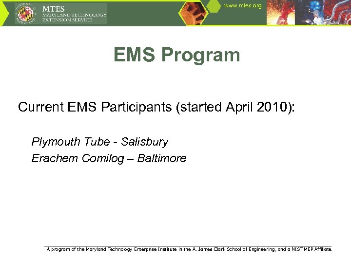 www. mtes. org EMS Program Current EMS Participants (started April 2010): Plymouth Tube -