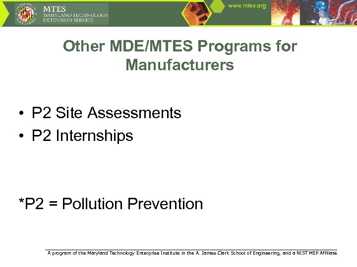 www. mtes. org Other MDE/MTES Programs for Manufacturers • P 2 Site Assessments •