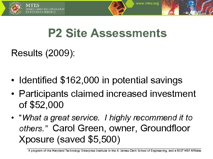 www. mtes. org P 2 Site Assessments Results (2009): • Identified $162, 000 in