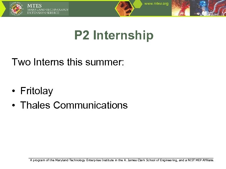 www. mtes. org P 2 Internship Two Interns this summer: • Fritolay • Thales