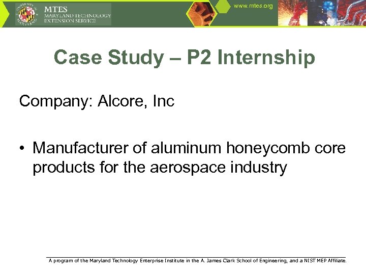 www. mtes. org Case Study – P 2 Internship Company: Alcore, Inc • Manufacturer