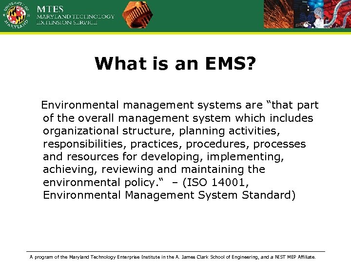What is an EMS? Environmental management systems are “that part of the overall management
