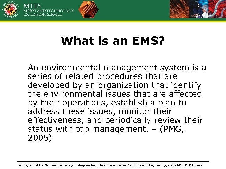 What is an EMS? An environmental management system is a series of related procedures
