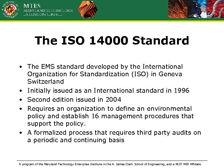 The ISO 14000 Standard • The EMS standard developed by the International Organization for