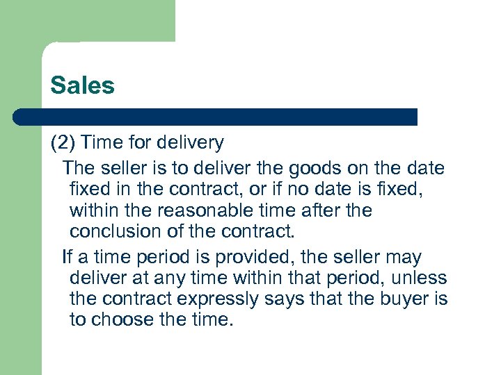 Sales (2) Time for delivery The seller is to deliver the goods on the