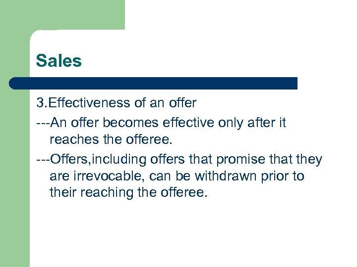 Sales 3. Effectiveness of an offer ---An offer becomes effective only after it reaches