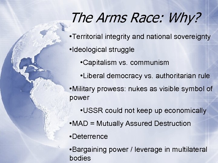 The Arms Race: Why? • Territorial integrity and national sovereignty • Ideological struggle •