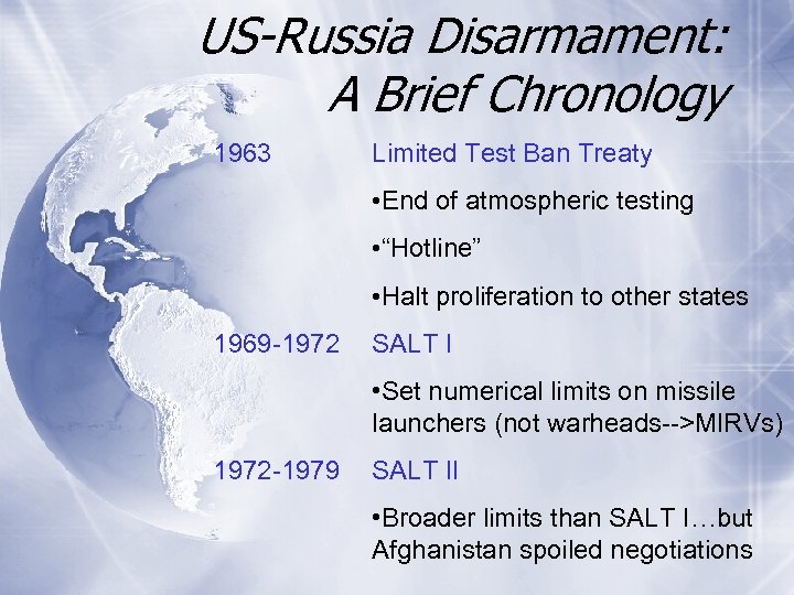 US-Russia Disarmament: A Brief Chronology 1963 Limited Test Ban Treaty • End of atmospheric