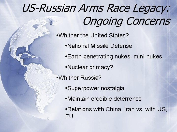 US-Russian Arms Race Legacy: Ongoing Concerns • Whither the United States? • National Missile