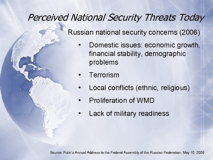 Perceived National Security Threats Today Russian national security concerns (2006) • Domestic issues: economic