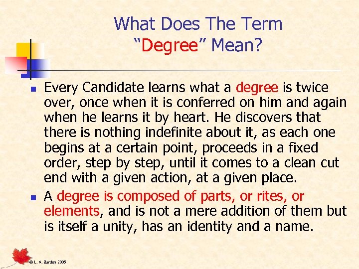 What Does The Term “Degree” Mean? n n Every Candidate learns what a degree
