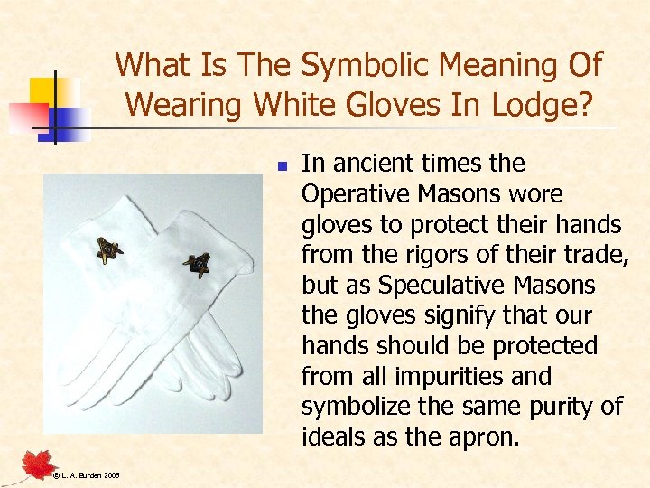 What Is The Symbolic Meaning Of Wearing White Gloves In Lodge? n © L.
