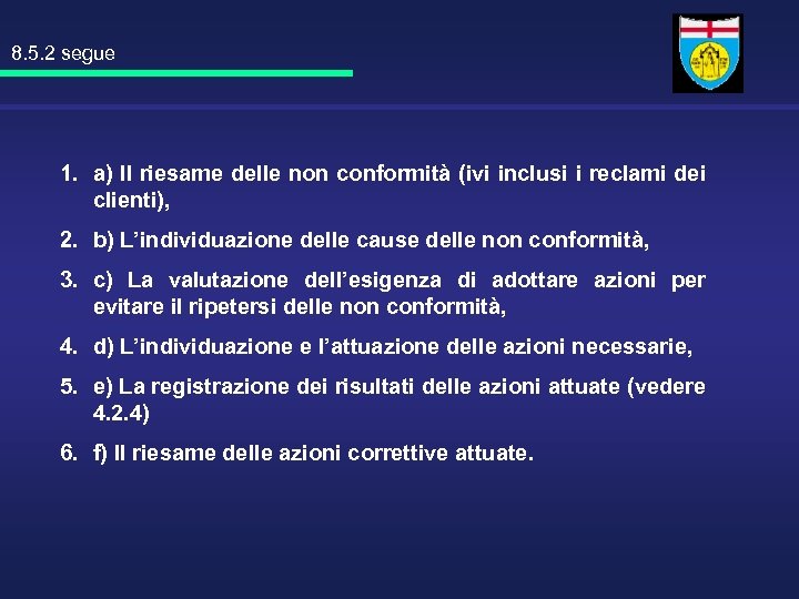 8. 5. 2 segue 1. a) Il riesame delle non conformità (ivi inclusi i