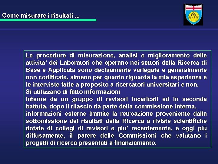Come misurare i risultati. . . Le procedure di misurazione, analisi e miglioramento delle