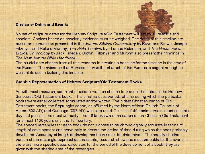 Choice of Dates and Events No set of scripture dates for the Hebrew Scriptures/Old