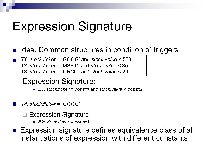 Expression Signature n Idea: Common structures in condition of triggers n T 1: stock.